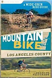 Mountain Bike! Los Angeles County: A Wide-Grin Ride Guide (Paperback)