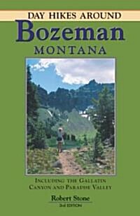Day Hikes Around Bozeman, Montana (Paperback, 3rd)
