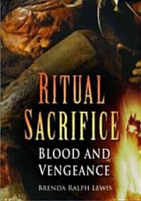 Ritual Sacrifice : Blood and Redemption (Paperback, New ed)