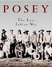 Posey: The Last Indian War (Paperback)