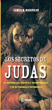 Los Secretos De Judas/ Secrets of Judas (Paperback)