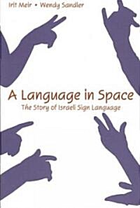 A Language in Space: The Story of Israeli Sign Language (Paperback)