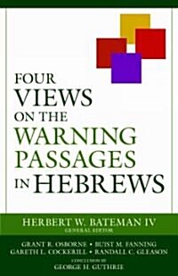 Four Views on the Warning Passages in Hebrews (Paperback)