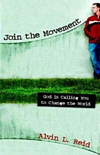 Join the Movement: God Is Calling You to Change the World (Paperback)