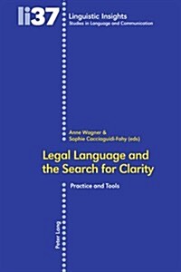 Legal Language and the Search for Clarity. Le Langage Juridique Et La Quete de Clarte: Practice and Tools. Pratiques Et Instruments (Paperback)