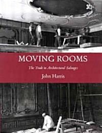 Moving Rooms: The Trade in Architectural Salvages (Hardcover)