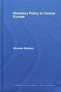 Monetary Policy in Central Europe (Hardcover)