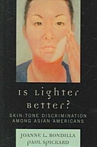 Is Lighter Better?: Skin-Tone Discrimination among Asian Americans (Paperback)