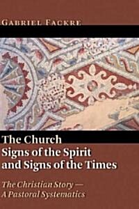 The Church: Signs of the Spirit and Signs of the Times (Paperback)