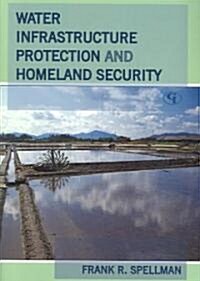 Water Infrastructure Protection and Homeland Security (Paperback)