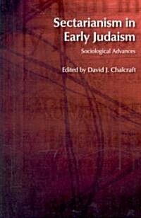 Sectarianism in Early Judaism : Sociological Advances (Paperback)