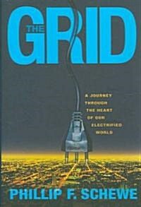 The Grid: A Journey Through the Heart of Our Electrified World (Hardcover)