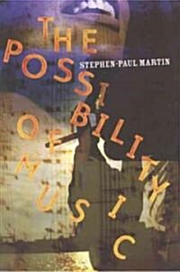 The Possibility of Music (Paperback)