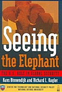 Seeing the Elephant: The U.S. Role in Global Security (Hardcover)