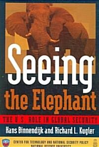 Seeing the Elephant: The U.S. Role in Global Security (Paperback)