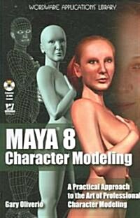 Maya 8.0 Character Modeling [With CDROM] (Paperback)