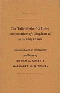 The Belly-Myther of Endor: Interpretations of 1 Kingdoms 28 in the Early Church (Hardcover)