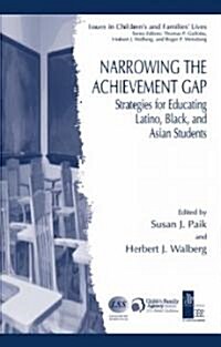 Narrowing the Achievement Gap: Strategies for Educating Latino, Black, and Asian Students (Hardcover)