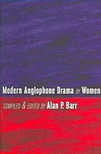 Modern Anglophone Drama by Women (Paperback)