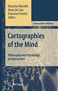 Cartographies of the Mind: Philosophy and Psychology in Intersection (Hardcover, 2007)