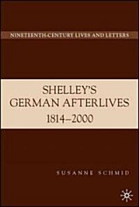 Shelleys German Afterlives: 1814-2000 (Hardcover)