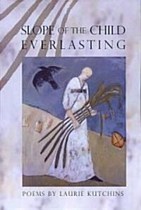 Slope of the Child Everlasting (Paperback)