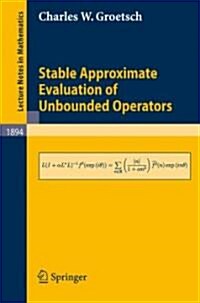 Stable Approximate Evaluation of Unbounded Operators (Paperback)