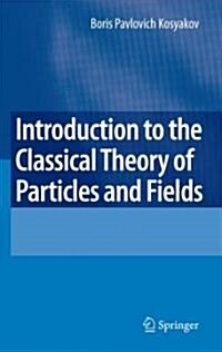 Introduction to the Classical Theory of Particles and Fields (Hardcover)