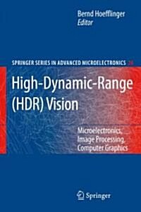 High-Dynamic-Range (HDR) Vision: Microelectronics, Image Processing, Computer Graphics (Hardcover)