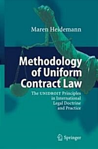 Methodology of Uniform Contract Law: The Unidroit Principles in International Legal Doctrine and Practice (Hardcover, 2007)