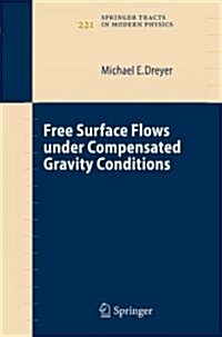 Free Surface Flows Under Compensated Gravity Conditions (Hardcover)