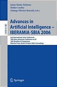 Advances in Artificial Intelligence - Iberamia-Sbia 2006: 2nd International Joint Conference, 10th Ibero-American Conference on AI, 18th Brazilian AI (Paperback, 2006)