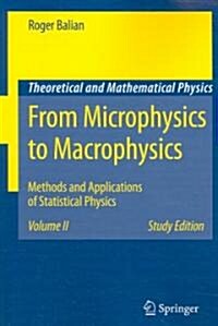 From Microphysics to Macrophysics: Methods and Applications of Statistical Physics. Volume II (Paperback)