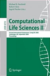 Computational Life Sciences II: Second International Symposium, Complife 2006, Cambridge, UK, September 27-29, 2006, Proceedings (Paperback, 2006)