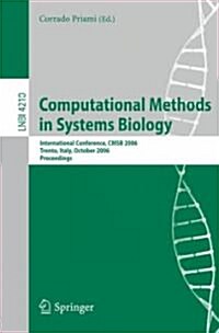 Computational Methods in Systems Biology: International Conference, CMSB 2006, Trento, Italy, October 18-19, 2006, Proceedings (Paperback)