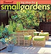 Big Ideas for Small Gardens: Featuring Dave Egberts Garden Notebook (Paperback)