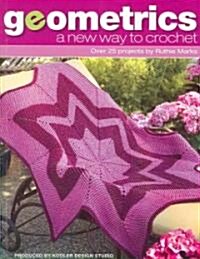 Geometrics: A New Way to Crochet (Paperback)