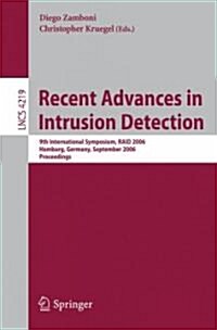 Recent Advances in Intrusion Detection: 9th International Symposium, RAID 2006 Hamburg, Germany, September 20-22, 2006 Proceedings (Paperback)