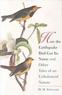 How the Earthquake Bird Got Its Name and Other Tales of an Unbalanced Nature (Paperback)