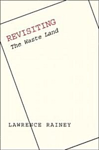 Revisiting The Waste Land (Paperback)