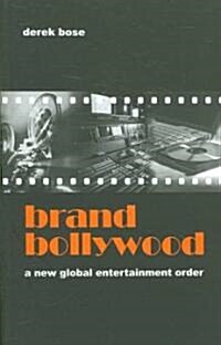 Brand Bollywood: A New Global Entertainment Order (Paperback)