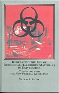 Regulating the Use of Biological Hazardous Materials in Universities (Hardcover)
