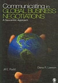 Communicating in Global Business Negotiations: A Geocentric Approach (Paperback)