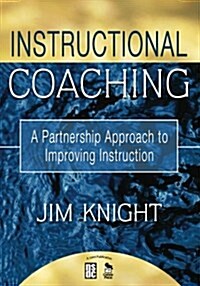 Instructional Coaching: A Partnership Approach to Improving Instruction (Paperback)