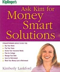 Kiplingers Ask Kim for Money Smart Solutions (Paperback)
