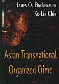 Asian Transnational Organized Crime (Hardcover)