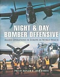 Night and Day Bomber Offensive : Allied Airmen in World World II Europe (Hardcover)