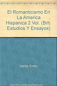El romanticismo en la America hispanica / Romanticism in Hispanic America (Paperback)