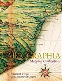 Cartographia: Mapping Civilizations (Hardcover)