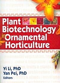 Plant Biotechnology in Ornamental Horticulture (Paperback)